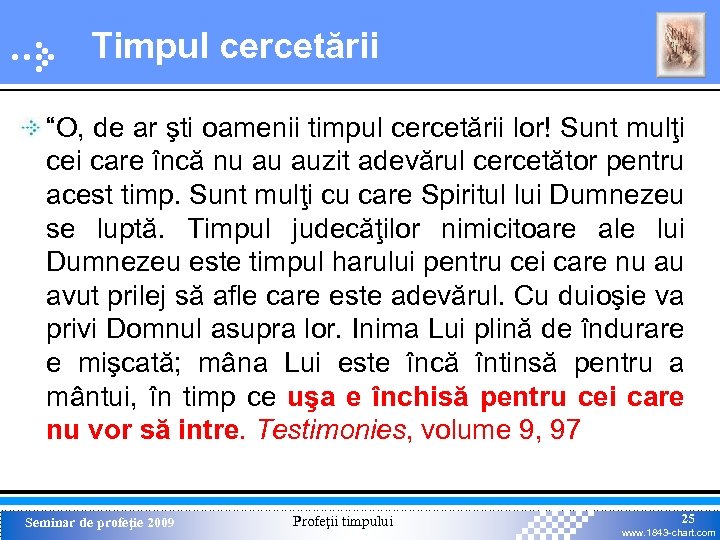 Timpul cercetării “O, de ar şti oamenii timpul cercetării lor! Sunt mulţi cei care