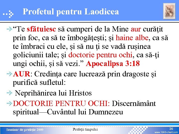 Profetul pentru Laodicea “Te sfătuiesc să cumperi de la Mine aur curăţit prin foc,