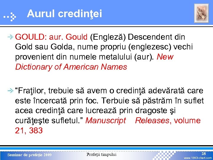 Aurul credinţei GOULD: aur. Gould (Engleză) Descendent din Gold sau Golda, nume propriu (englezesc)