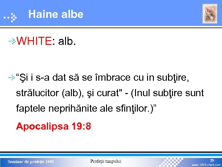 Haine albe WHITE: alb. “Şi i s-a dat să se îmbrace cu in subţire,