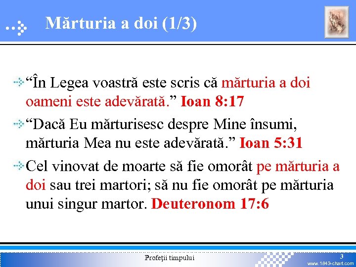 Mărturia a doi (1/3) “În Legea voastră este scris că mărturia a doi oameni