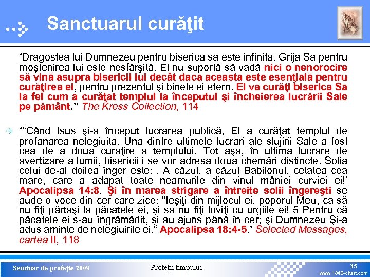Sanctuarul curăţit “Dragostea lui Dumnezeu pentru biserica sa este infinită. Grija Sa pentru moştenirea