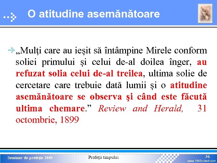 O atitudine asemănătoare „Mulţi care au ieşit să întâmpine Mirele conform soliei primului şi