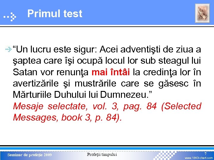 Primul test “Un lucru este sigur: Acei adventişti de ziua a şaptea care îşi