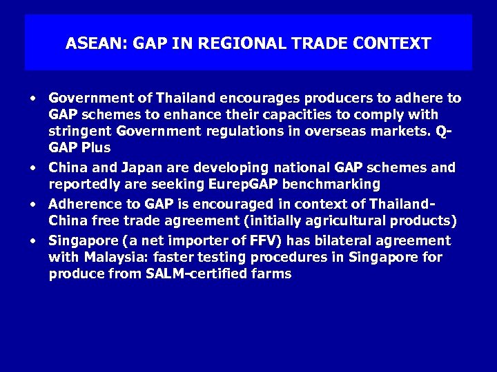 ASEAN: GAP IN REGIONAL TRADE CONTEXT • Government of Thailand encourages producers to adhere