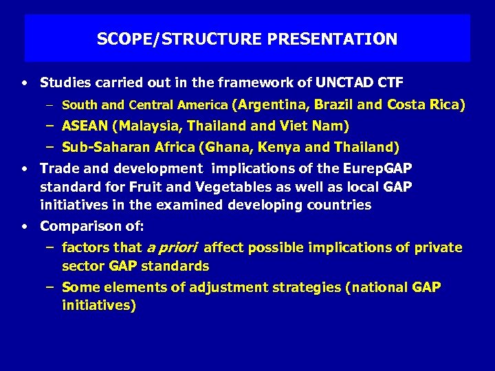 SCOPE/STRUCTURE PRESENTATION • Studies carried out in the framework of UNCTAD CTF – South