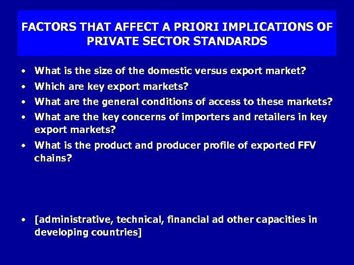 FACTORS THAT AFFECT A PRIORI IMPLICATIONS OF PRIVATE SECTOR STANDARDS • What is the