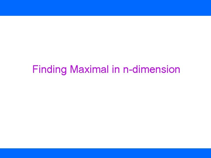 Finding Maximal in n-dimension 