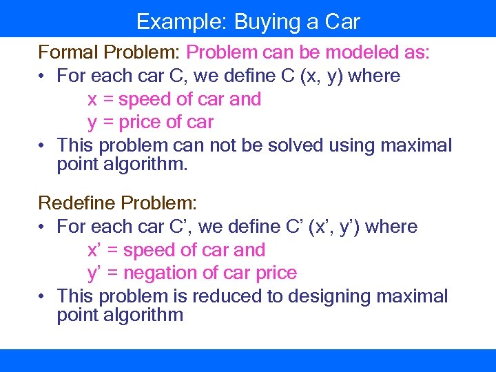 Example: Buying a Car Formal Problem: Problem can be modeled as: • For each