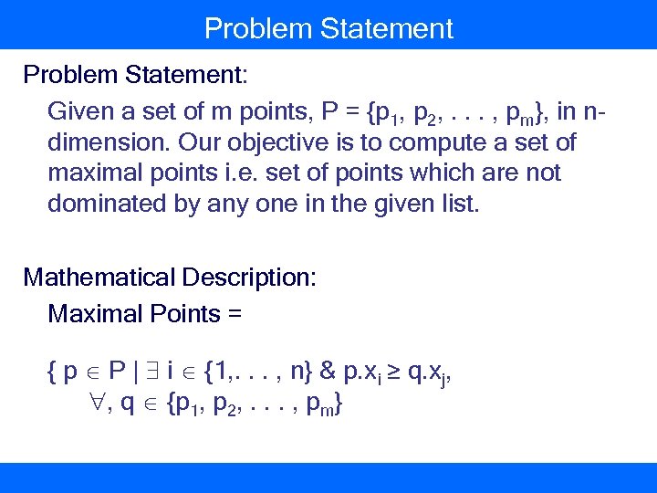 Problem Statement: Given a set of m points, P = {p 1, p 2,