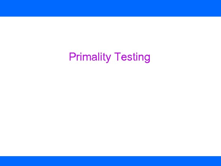 Primality Testing 