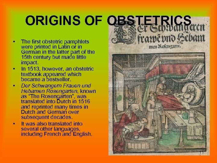 ORIGINS OF OBSTETRICS • • The first obstetric pamphlets were printed in Latin or