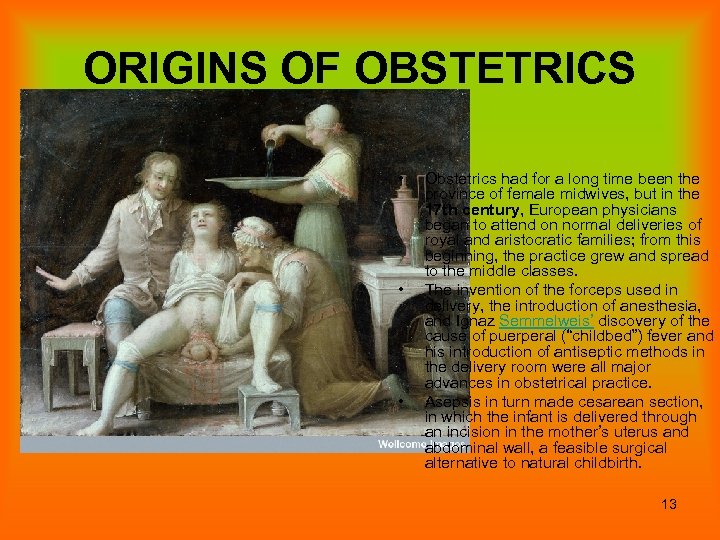 ORIGINS OF OBSTETRICS • • • Obstetrics had for a long time been the