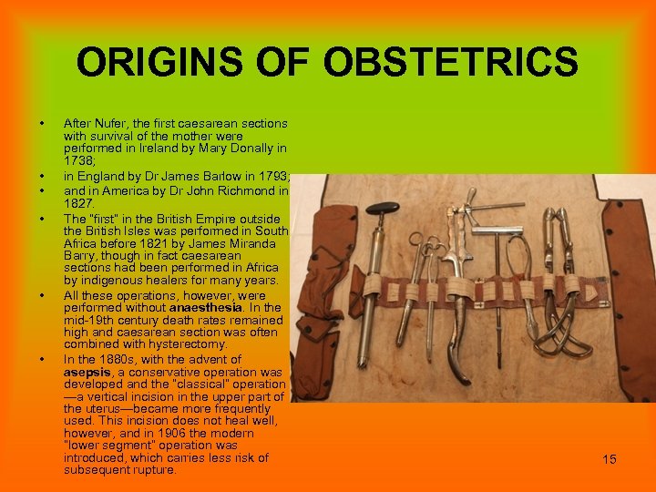 ORIGINS OF OBSTETRICS • • • After Nufer, the first caesarean sections with survival