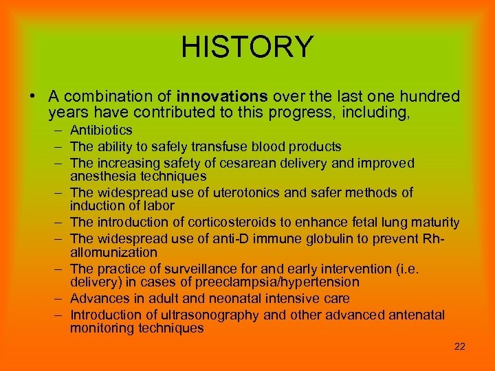 HISTORY • A combination of innovations over the last one hundred years have contributed