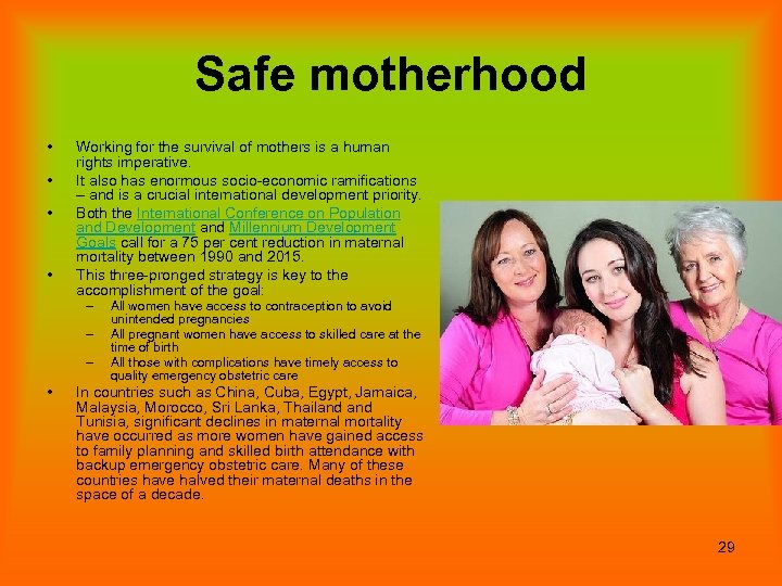 Safe motherhood • • Working for the survival of mothers is a human rights
