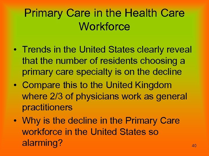 Primary Care in the Health Care Workforce • Trends in the United States clearly
