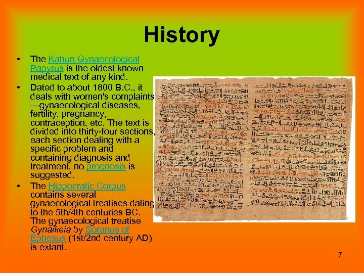 History • • • The Kahun Gynaecological Papyrus is the oldest known medical text