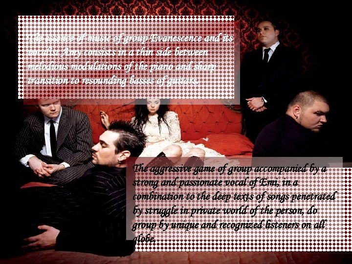 The essence of music of group Evanescence and its vocalist Amy consists in a