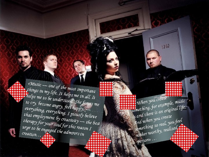  «Music — o ne of the mo st important things in my life.