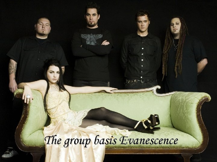 The group basis Evanescence 