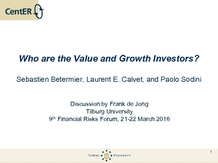 Who are the Value and Growth Investors? Sebastien Betermier, Laurent E. Calvet, and Paolo