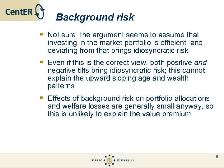 Background risk § Not sure, the argument seems to assume that investing in the