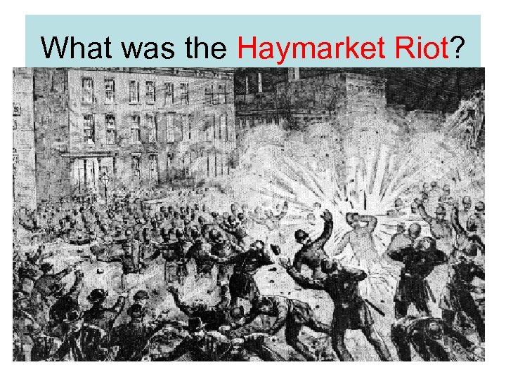 What was the Haymarket Riot? 