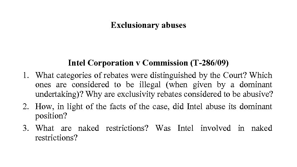 Exclusionary abuses Intel Corporation v Commission (T-286/09) 1. What categories of rebates were distinguished