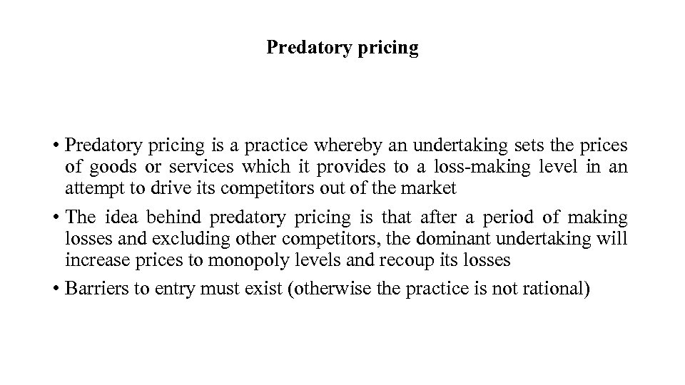 Predatory pricing • Predatory pricing is a practice whereby an undertaking sets the prices