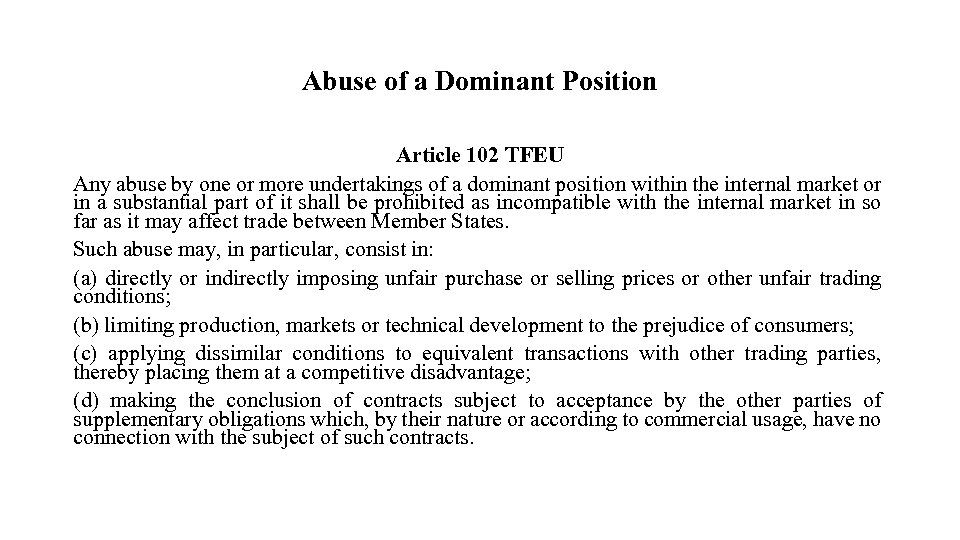 Abuse of a Dominant Position Article 102 TFEU Any abuse by one or more