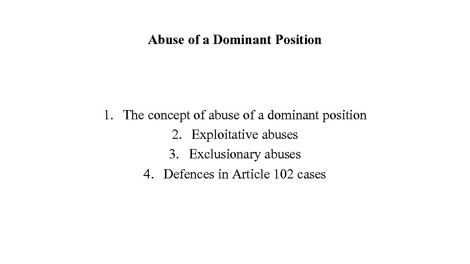 Abuse of a Dominant Position 1. The concept of abuse of a dominant position