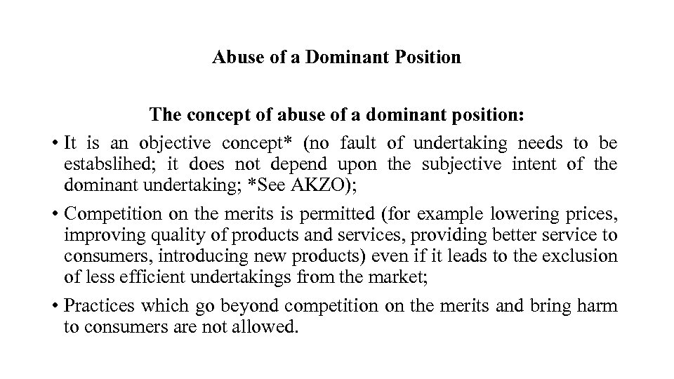 Abuse of a Dominant Position The concept of abuse of a dominant position: •