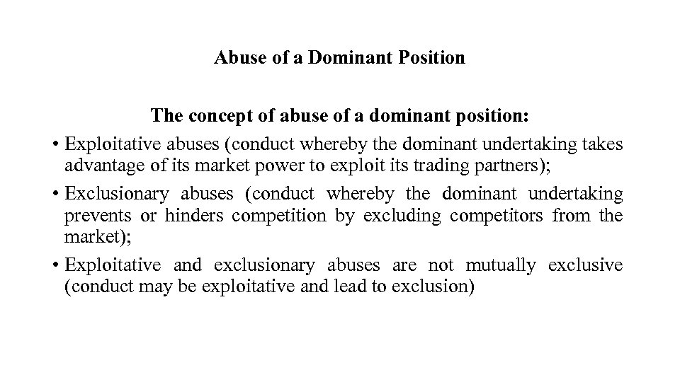 Abuse of a Dominant Position The concept of abuse of a dominant position: •