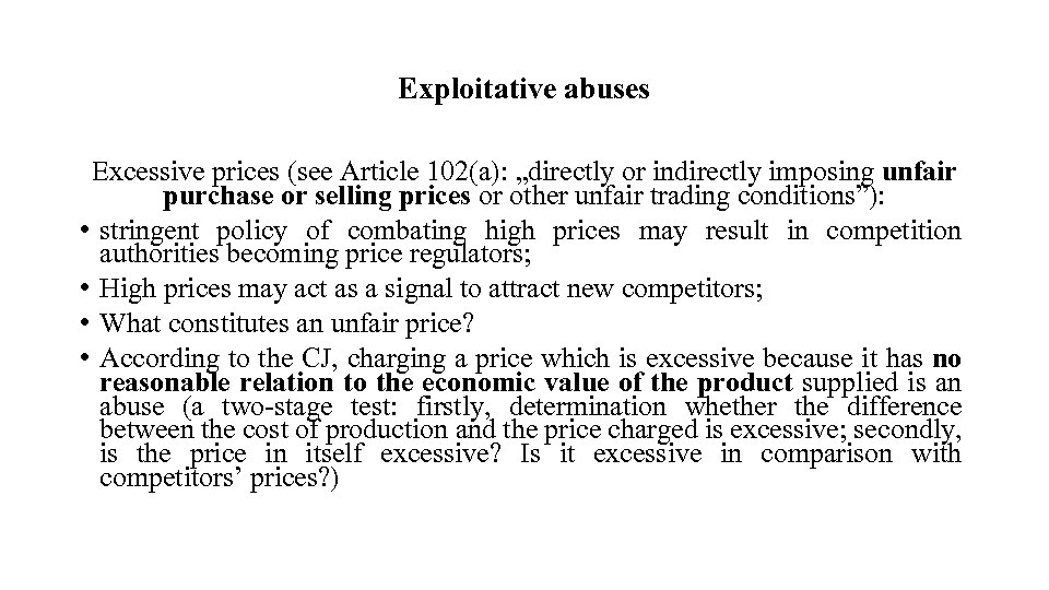 Exploitative abuses Excessive prices (see Article 102(a): „directly or indirectly imposing unfair purchase or