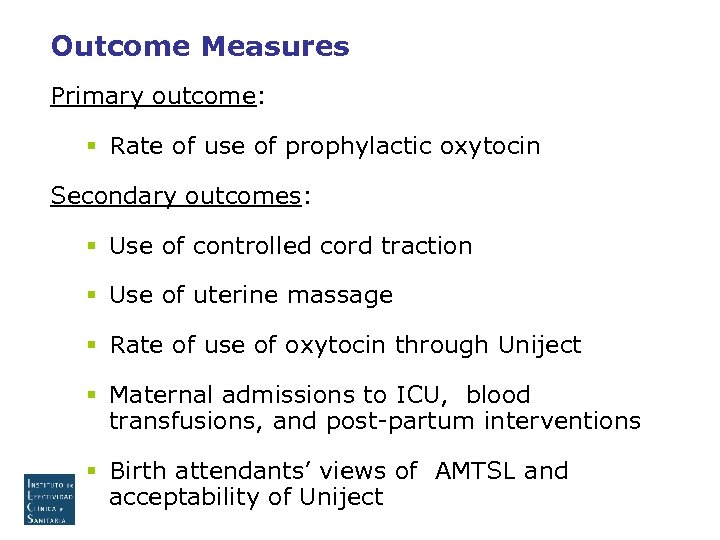 Outcome Measures Primary outcome: § Rate of use of prophylactic oxytocin Secondary outcomes: §