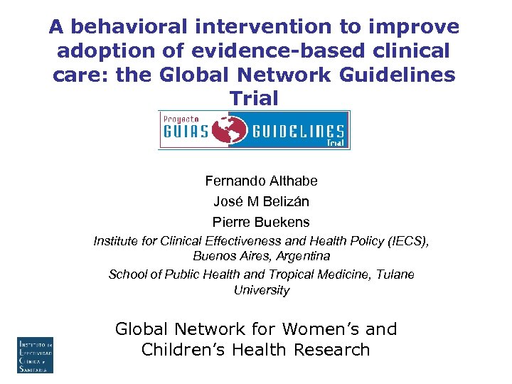 A behavioral intervention to improve adoption of evidence-based clinical care: the Global Network Guidelines