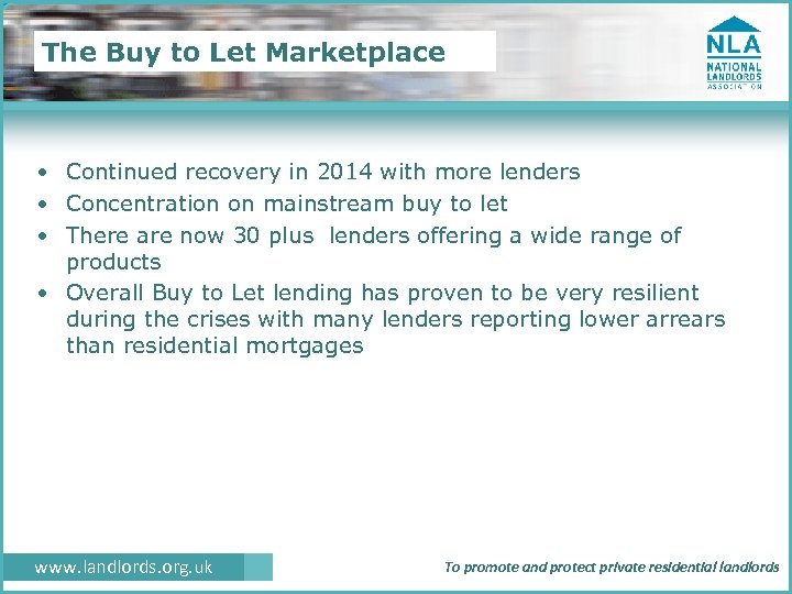 The Buy to Let Marketplace • Continued recovery in 2014 with more lenders •