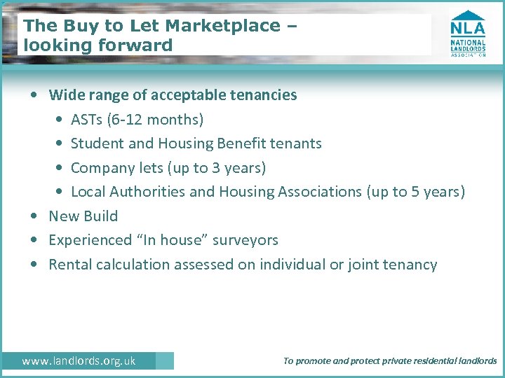 The Buy to Let Marketplace – looking forward • Wide range of acceptable tenancies