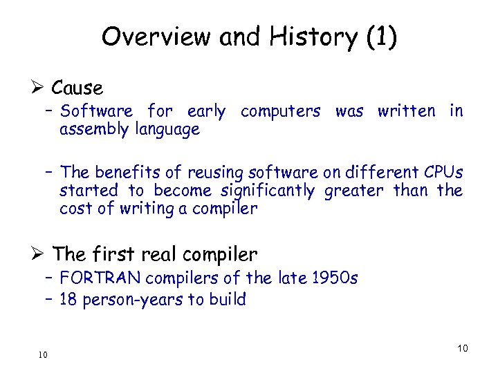 Overview and History (1) Ø Cause – Software for early computers was written in