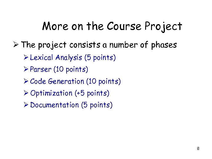 More on the Course Project Ø The project consists a number of phases Ø