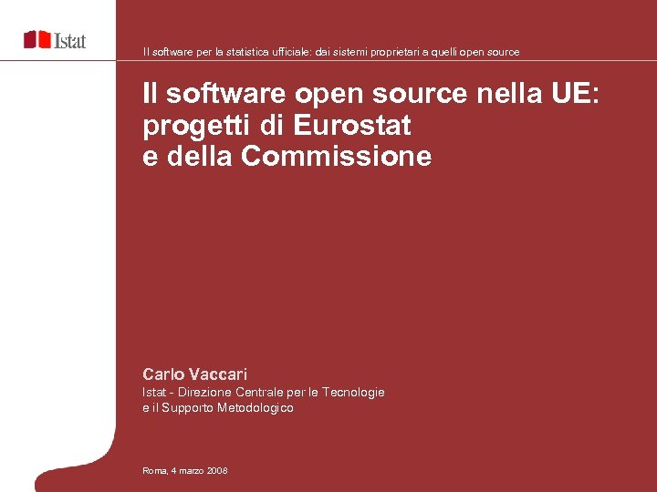Il software per la statistica ufficiale: dai sistemi proprietari a quelli open source Il