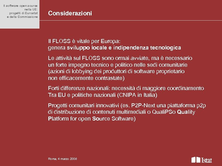 Titolo del convegno Il softwaresu più source anche open righe nella UE: anche su