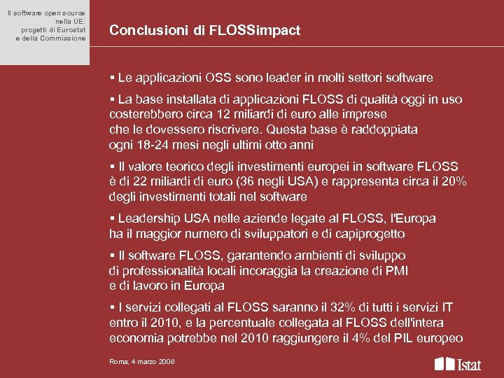 Titolo del convegno Il softwaresu più source anche open righe nella UE: anche su