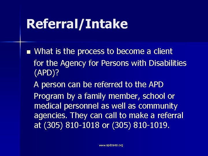 Referral/Intake n What is the process to become a client for the Agency for