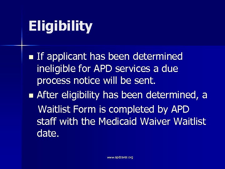 Eligibility If applicant has been determined ineligible for APD services a due process notice