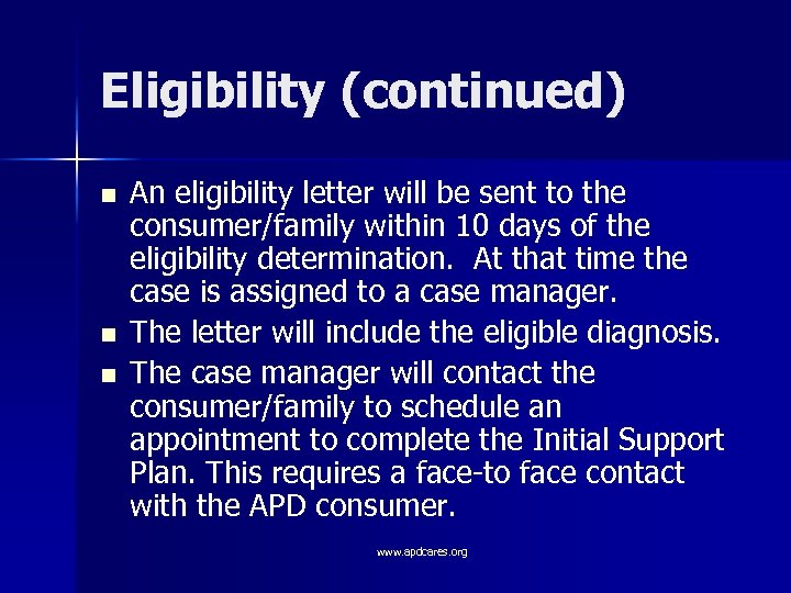 Eligibility (continued) n n n An eligibility letter will be sent to the consumer/family