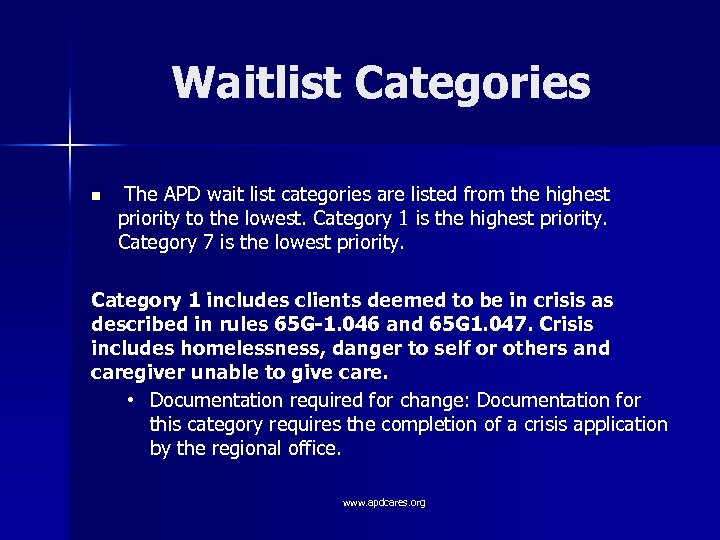 Waitlist Categories n The APD wait list categories are listed from the highest priority