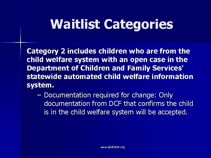 Waitlist Categories Category 2 includes children who are from the child welfare system with