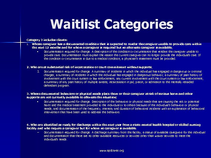Waitlist Categories Category 3 includes clients: 1. Whose caregiver has a documented condition that